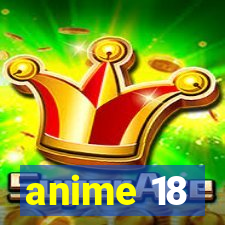 anime 18